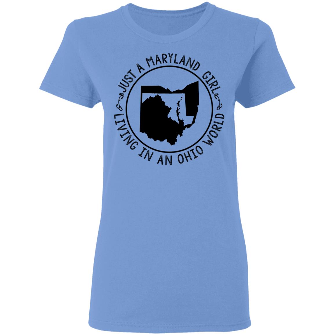 Maryland Girl Living In Ohio World T-Shirt - T-shirt Teezalo
