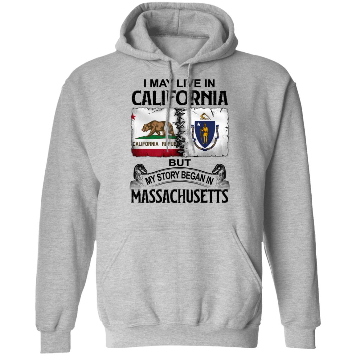 I May Live In California But Story Began In Massachusetts T-Shirt - T-shirt Teezalo