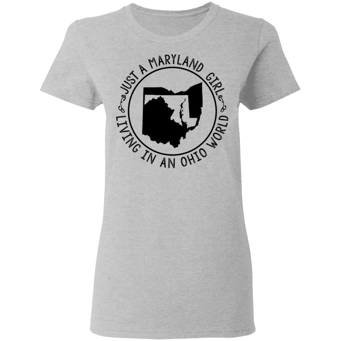 Maryland Girl Living In Ohio World T-Shirt - T-shirt Teezalo