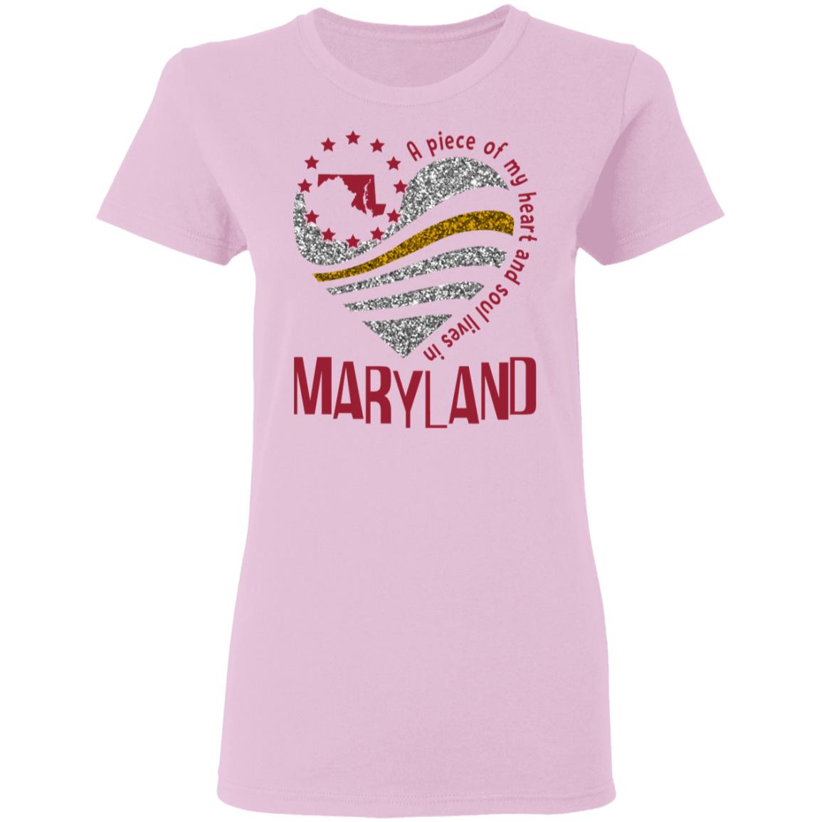 My Heart And Soul Lives In Maryland T-Shirt - T-shirt Teezalo