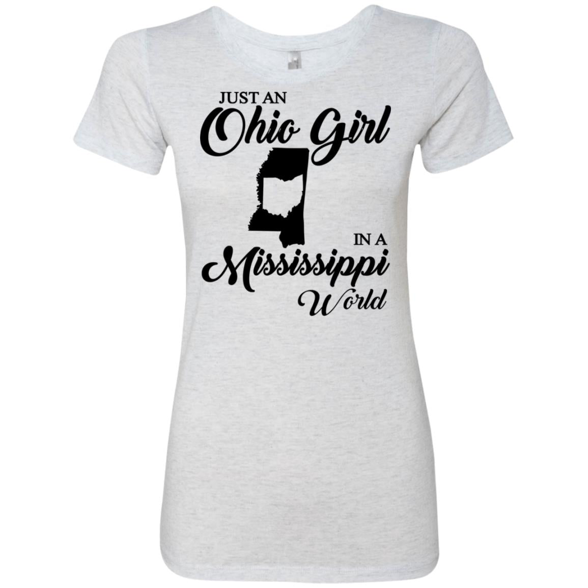 Just An Ohio Girl In A Mississippi World T-Shirt - T-shirt Teezalo