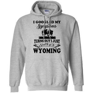 Turns Out I Just Need To Go To Wyoming Hoodie - Hoodie Teezalo