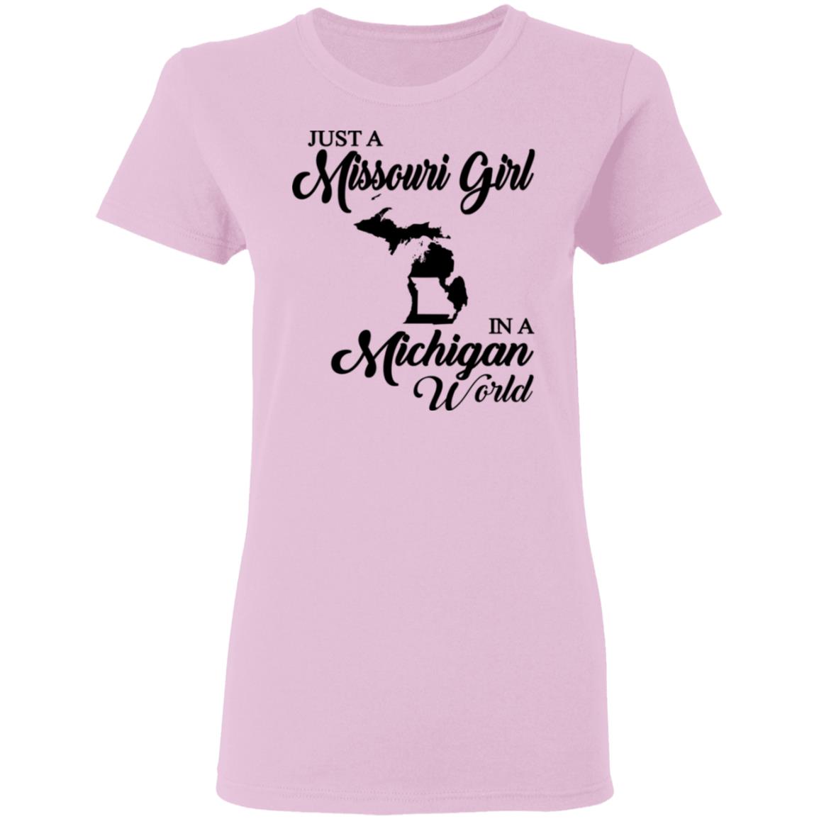 Just A Missouri Girl In A Michigan World T-Shirt - T-shirt Teezalo