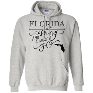 Florida Is Calling And I Must Go Hoodie - Hoodie Teezalo