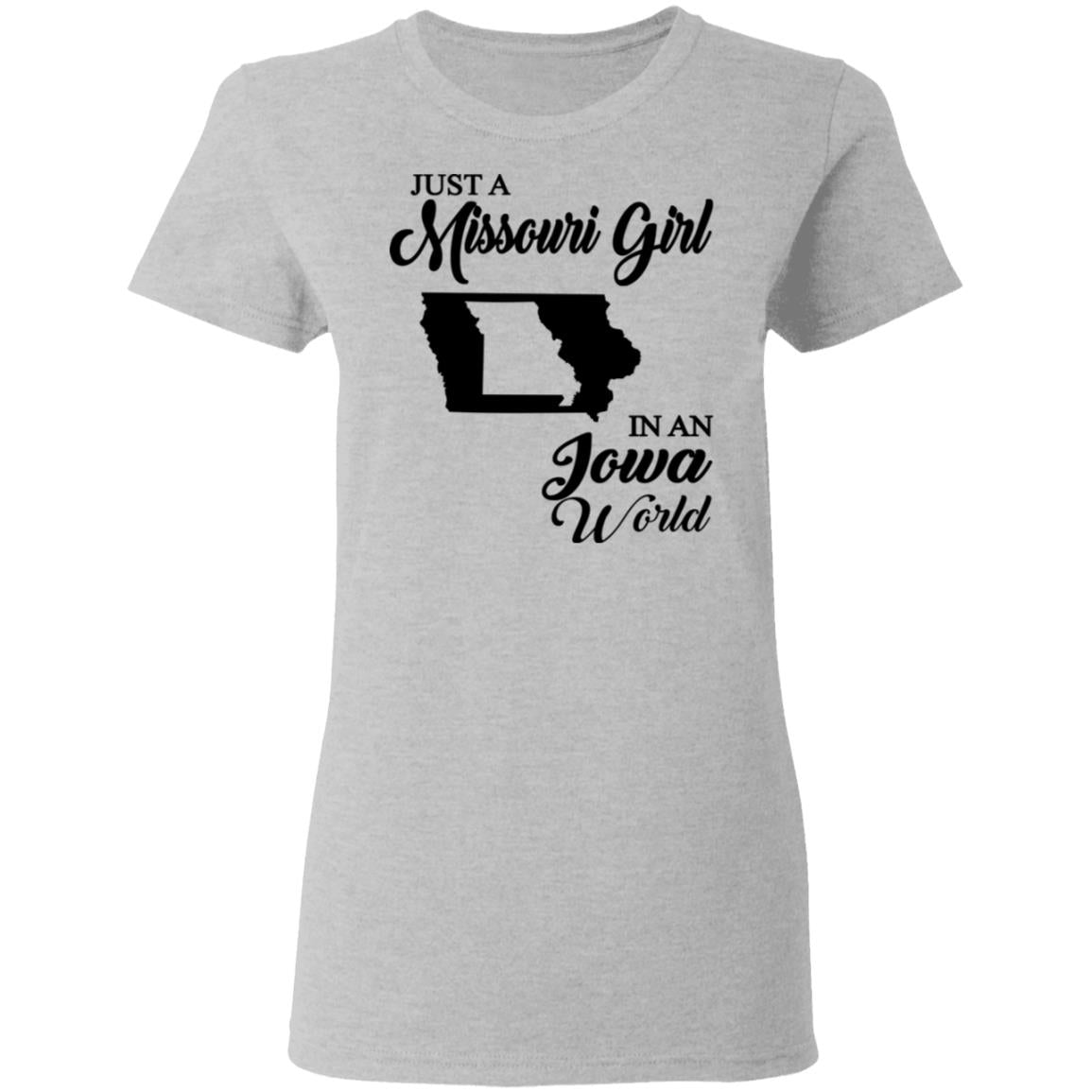 Just A Missouri Girl In An Iowa World T-Shirt - T-shirt Teezalo