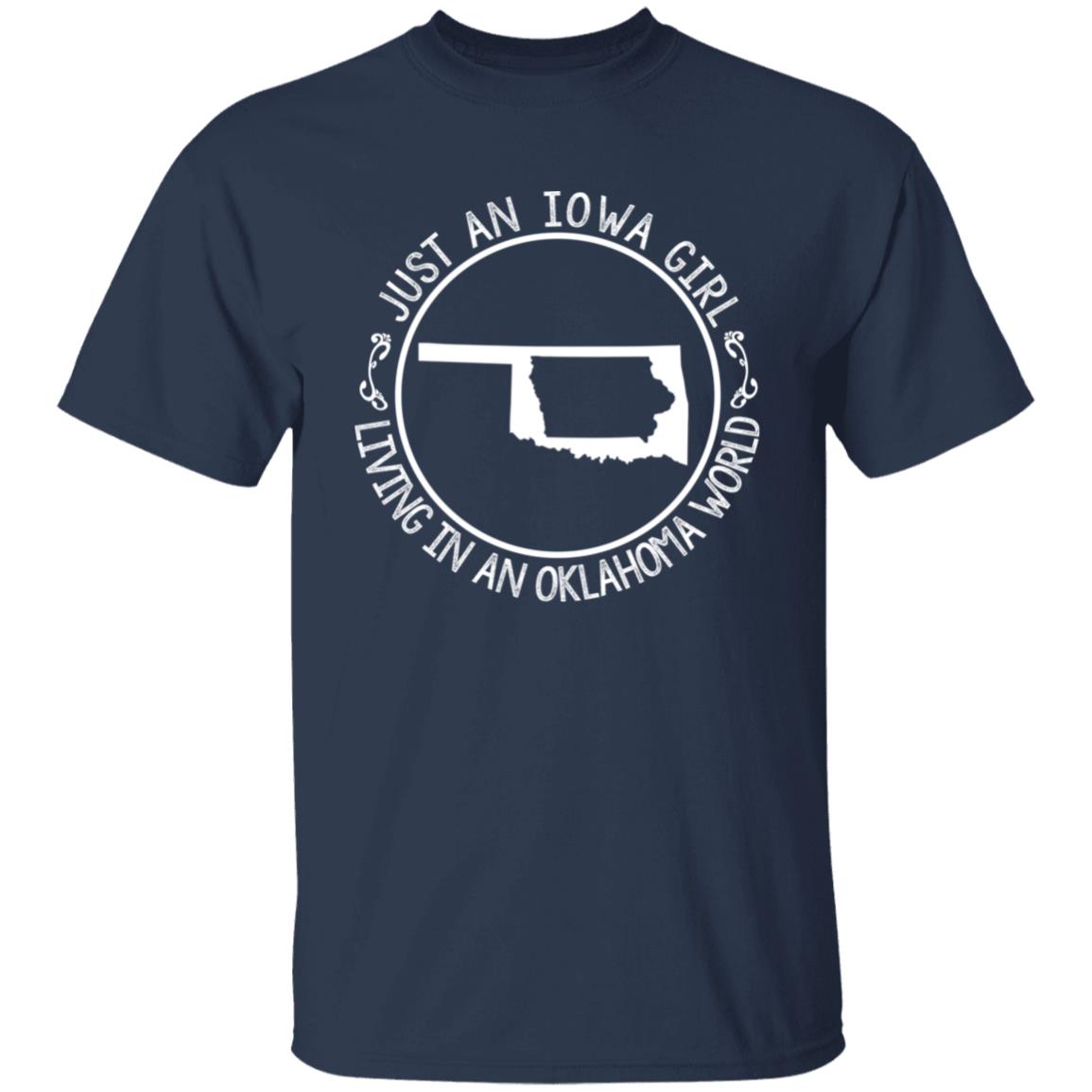 Just An Iowa Girl Living In An Oklahoma World T- Shirt - T-shirt Teezalo