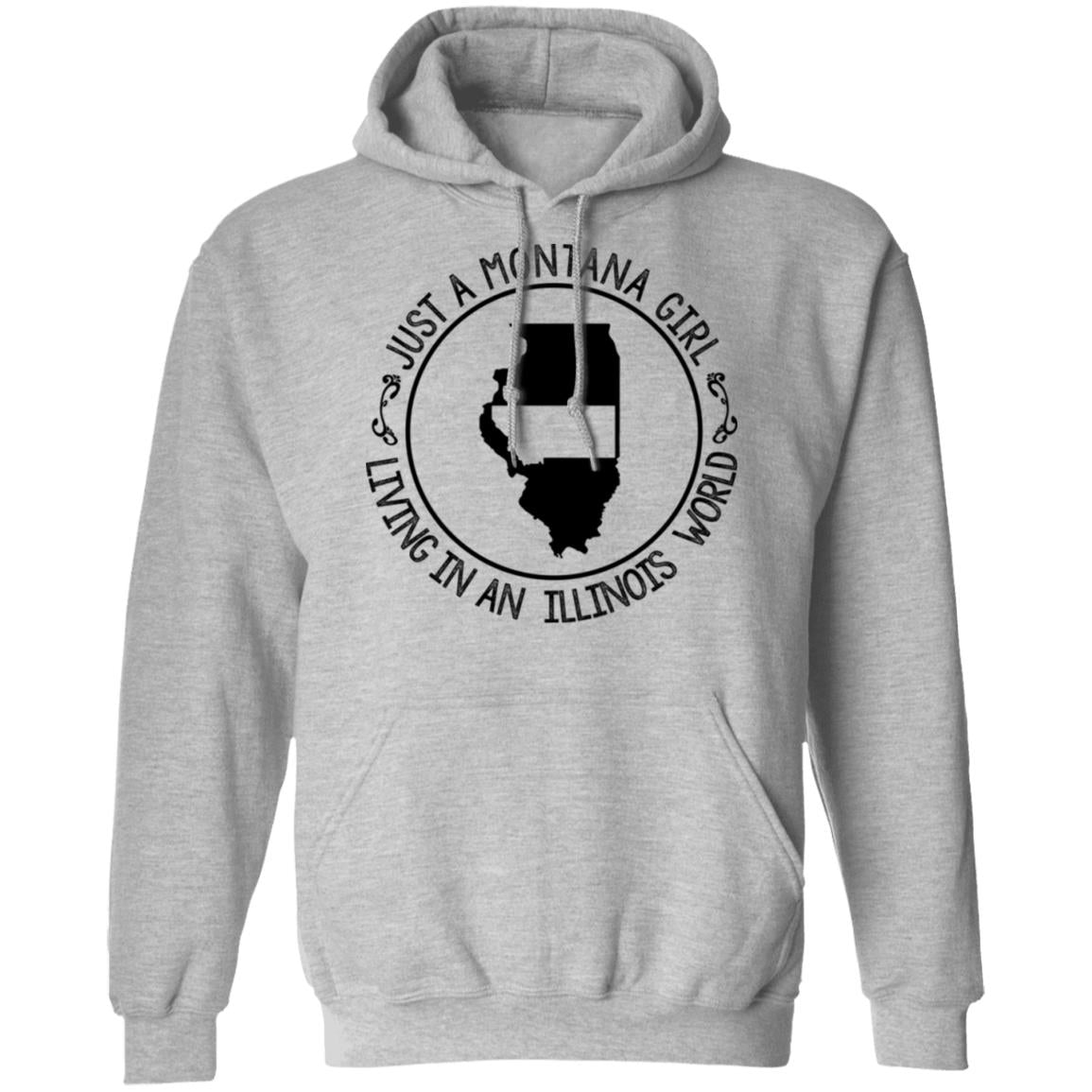 Montana Girl Living In Illinois World Hoodie - Hoodie Teezalo
