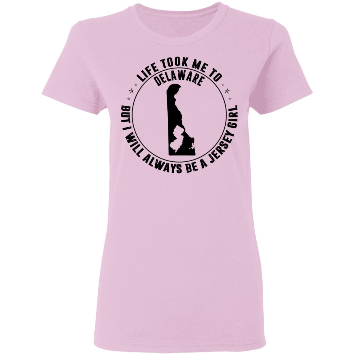 Life Took Me To Delaware Always Be A Jersey Girl Hoodie - Hoodie Teezalo