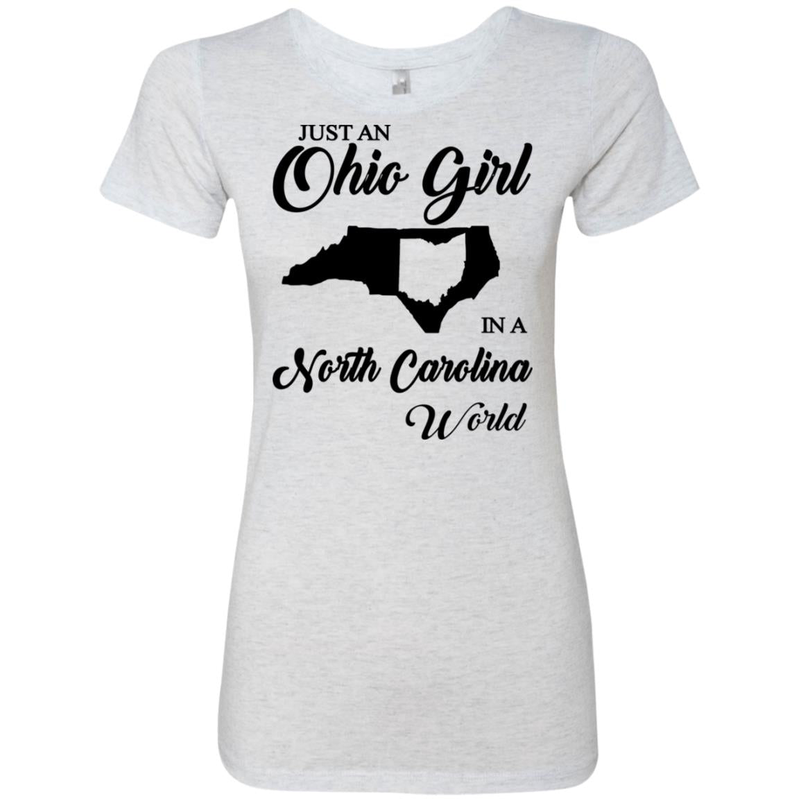 Just An Ohio Girl In A North Carolina World T-Shirt - T-shirt Teezalo