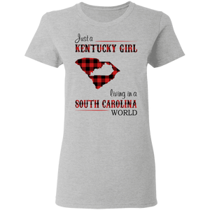 Just A Kentucky Girl Living In A South Carolina World T-Shirt - T-shirt Teezalo