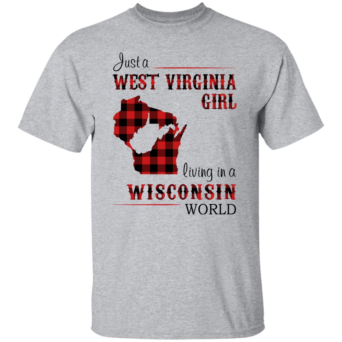 Just A West Virginia Girl Living In A Wisconsin World T Shirt - T-shirt Teezalo