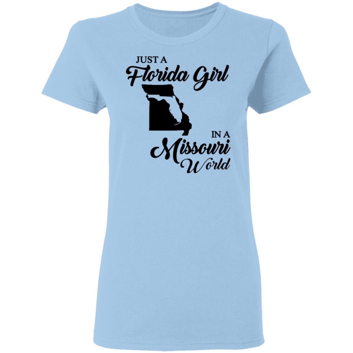 Just A Florida Girl In A Missouri World T-Shirt - T-Shirt Teezalo