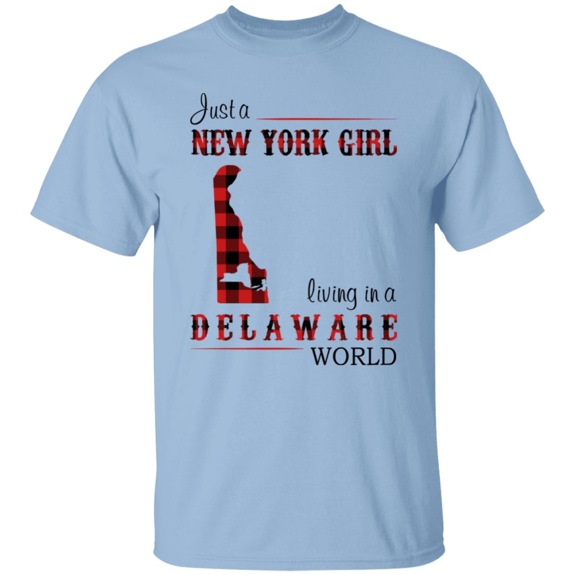Just A New York Girl Living In Delaware World T-Shirt - T-shirt Teezalo