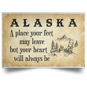 Alaska A Place Your Heart Will Always Be Poster - Poster Teezalo