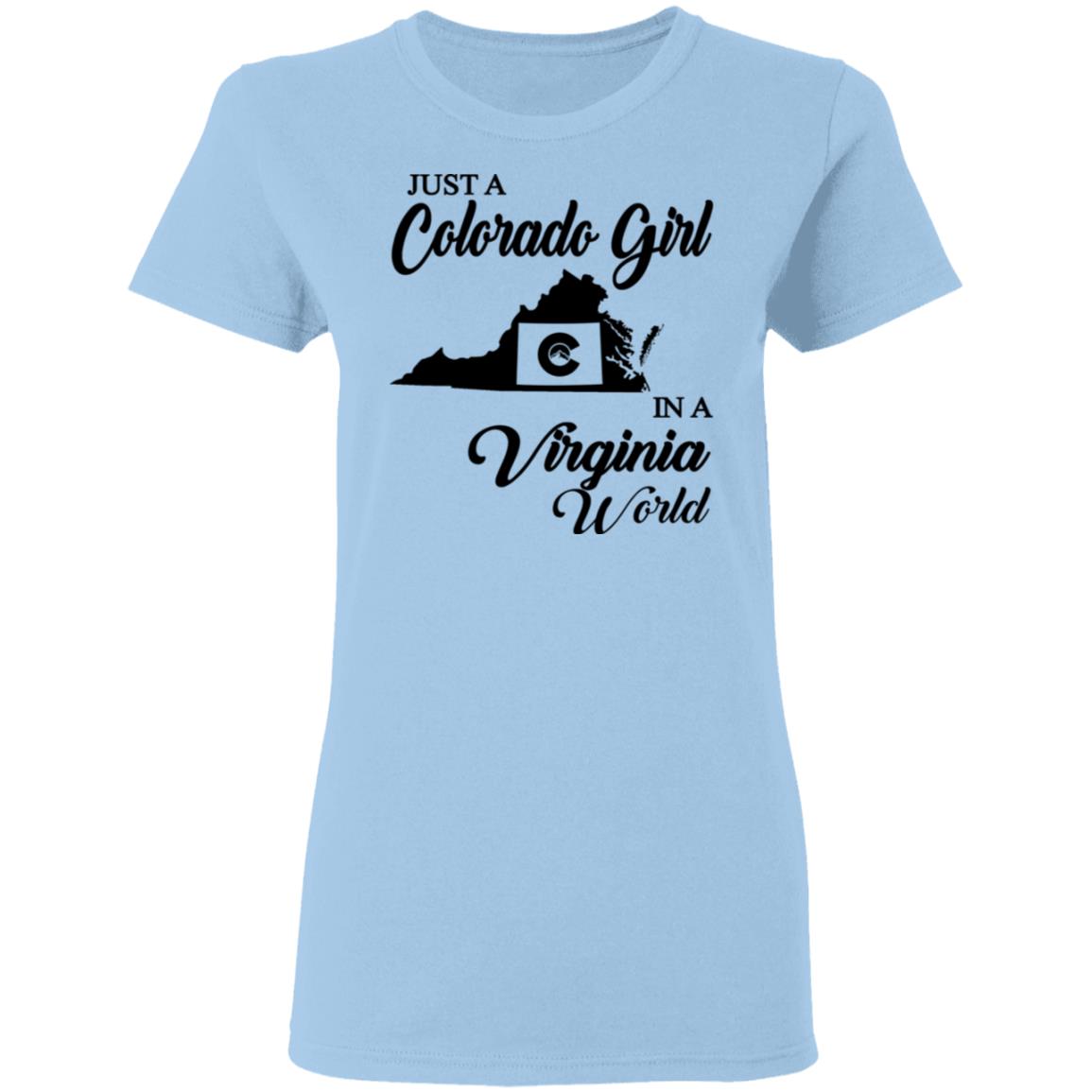 Just A Colorado Girl In A Virginia  World T-shirt - T-shirt Teezalo