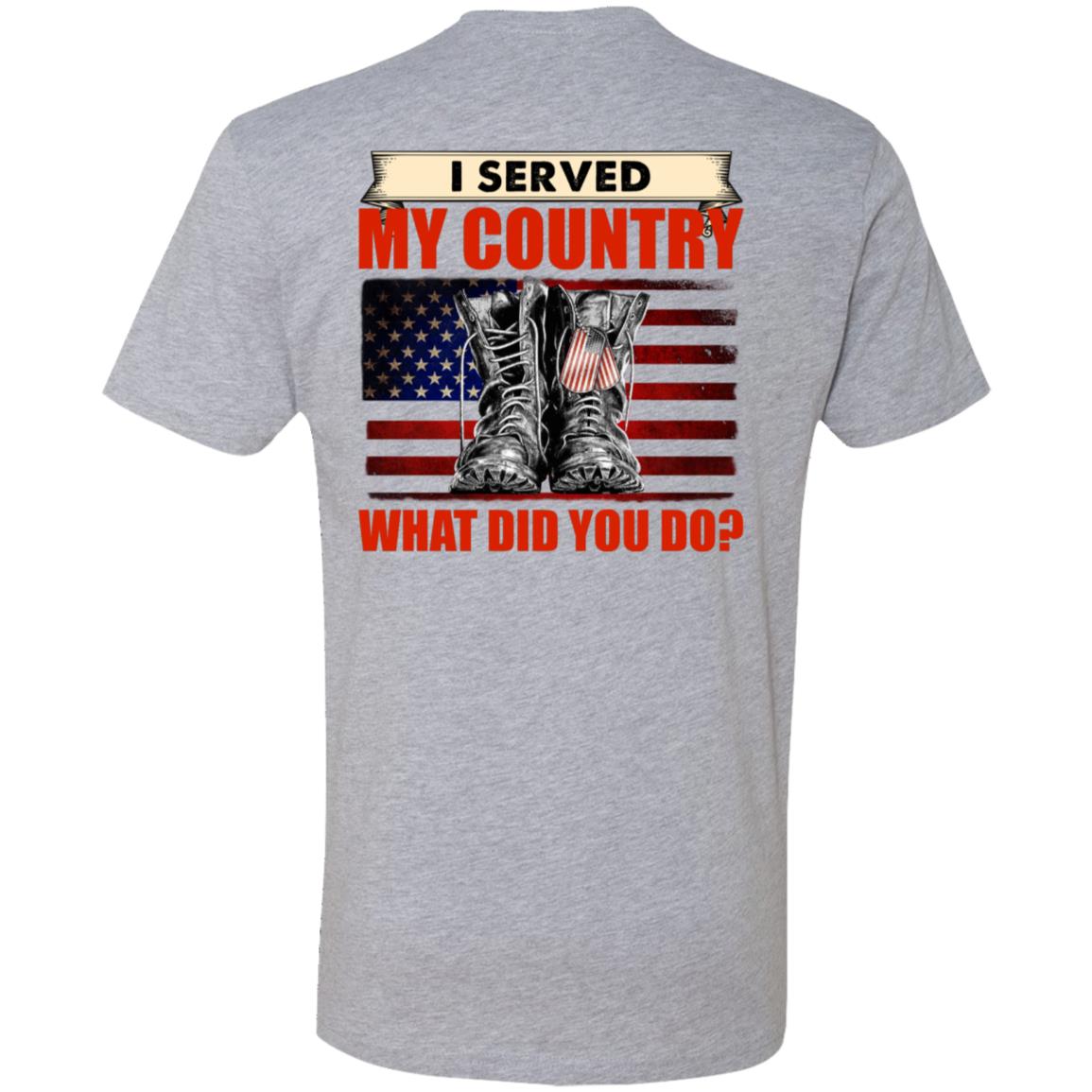 I Served My Country What Did You Do Veteran Shirt - T-shirt Veteran Teezalo