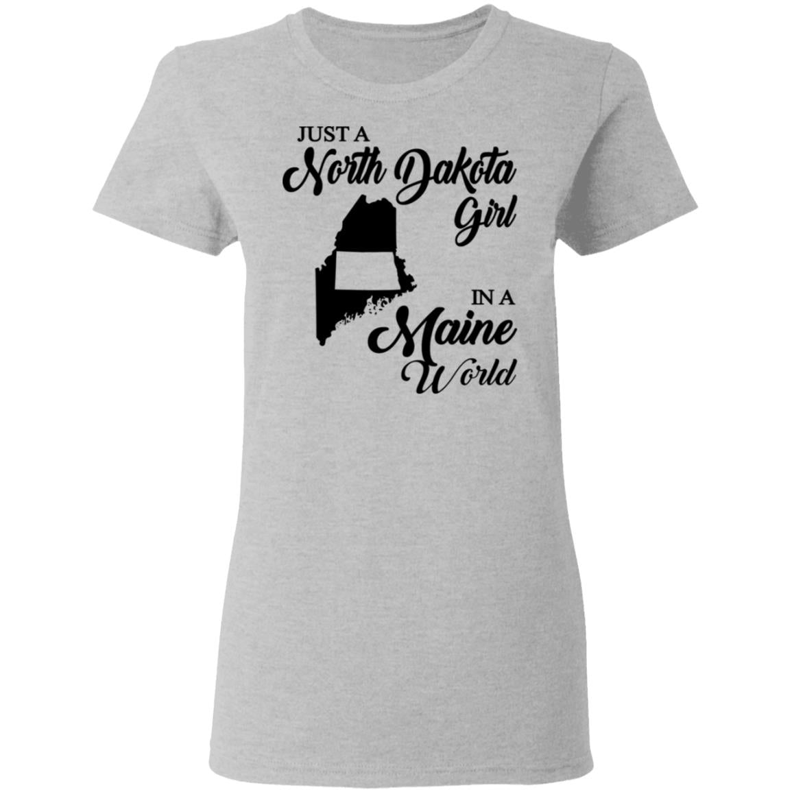 Just A North Dakota Girl In A Maine World T Shirt - T-shirt Teezalo