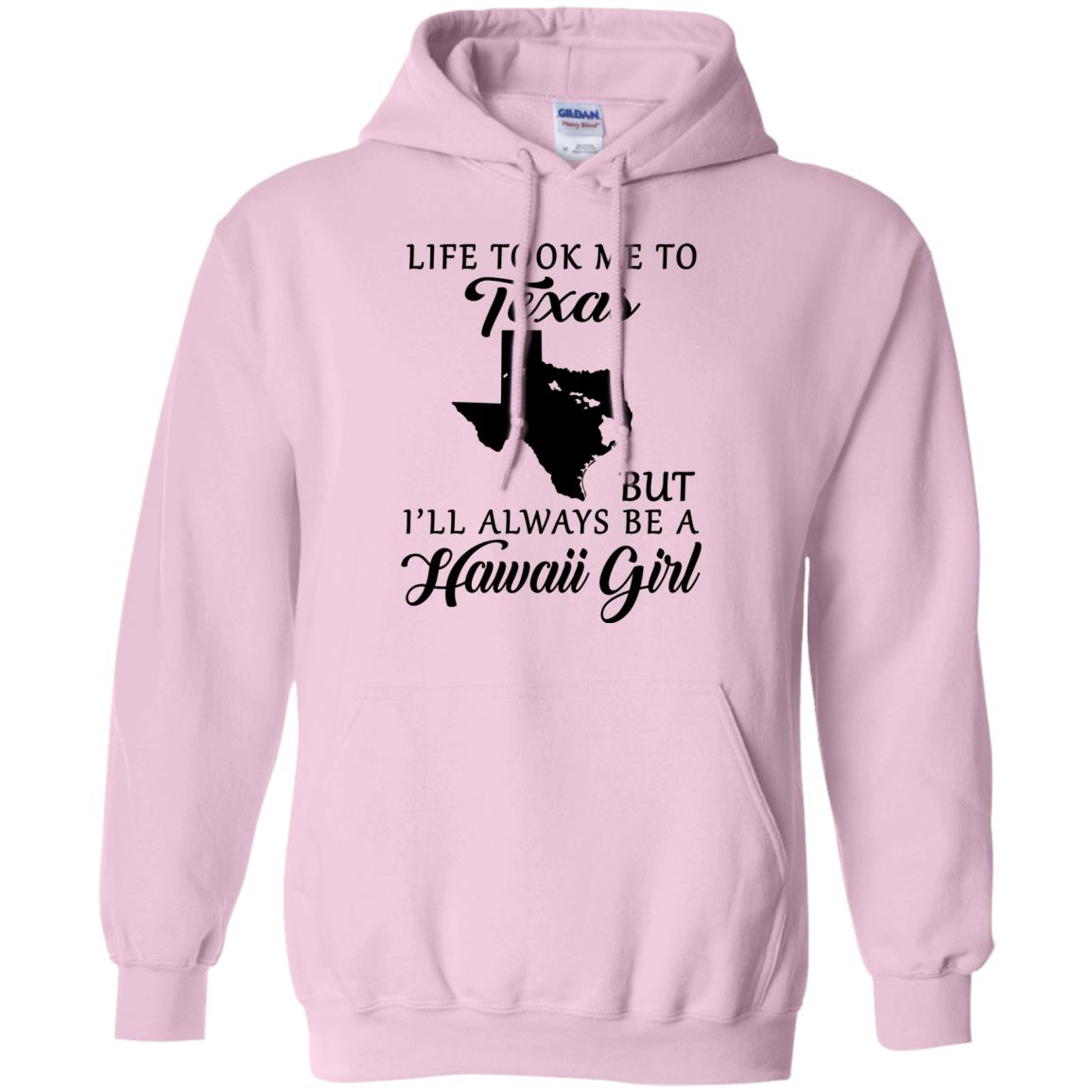 Life Took Me To Texas I'll Always Be A Hawaii Girl T-shirt - T-shirt Teezalo