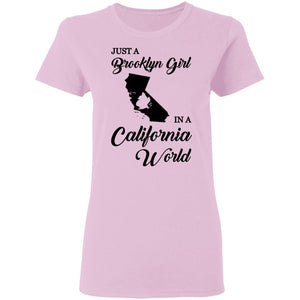 Just A Brooklyn Girl In A California World T-Shirt - T-shirt Teezalo