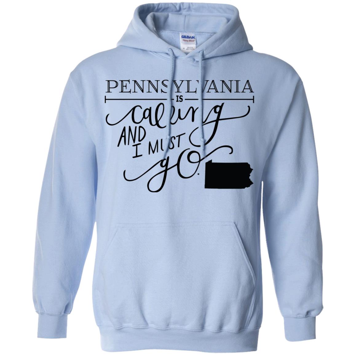 Pennsylvania Is Calling And I Must Go Hoodie - Hoodie Teezalo