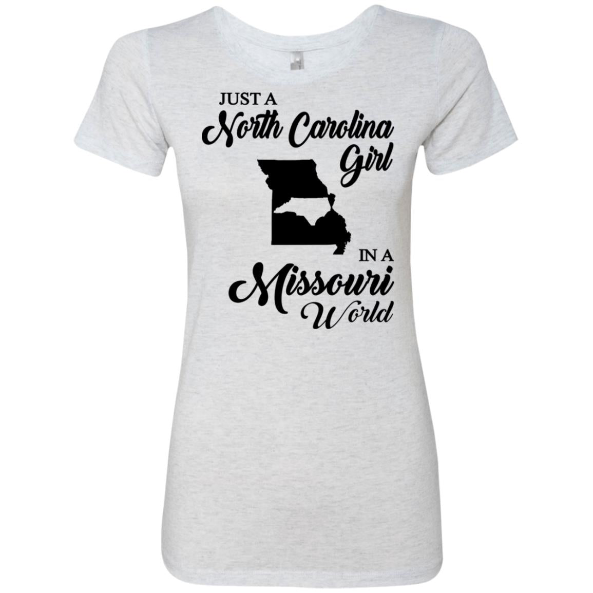 Just A North Carolina Girl In A Missouri World T-Shirts - T-shirt Teezalo