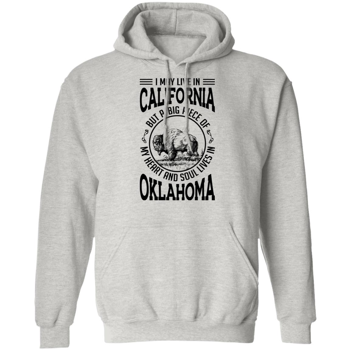 Live In California A Big Piece Of My Heart And Soul Lives In Oklahoma  T- Shirt - T-shirt Teezalo