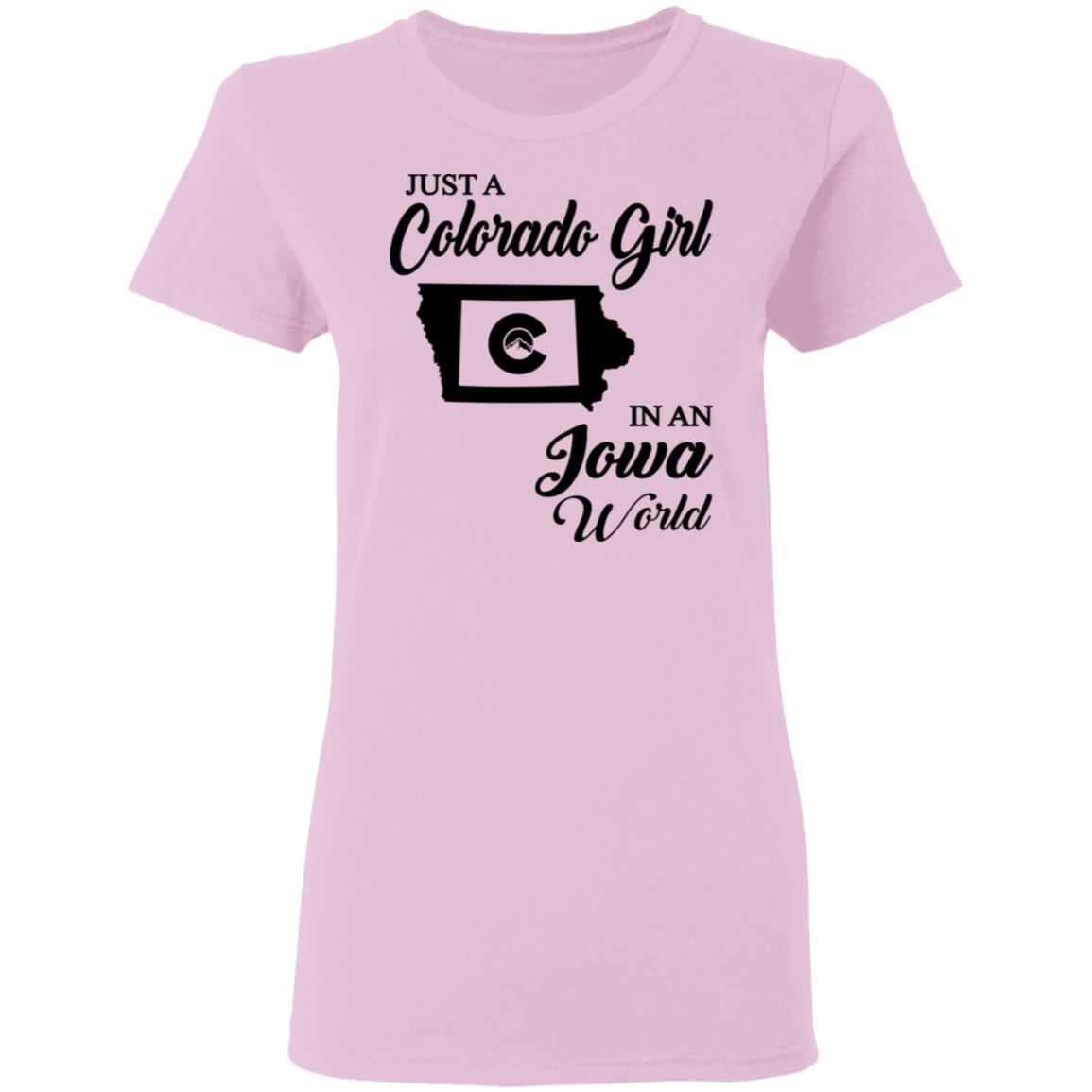 Just A Colorado Girl In An Iowa World T-shirt - T-shirt Teezalo