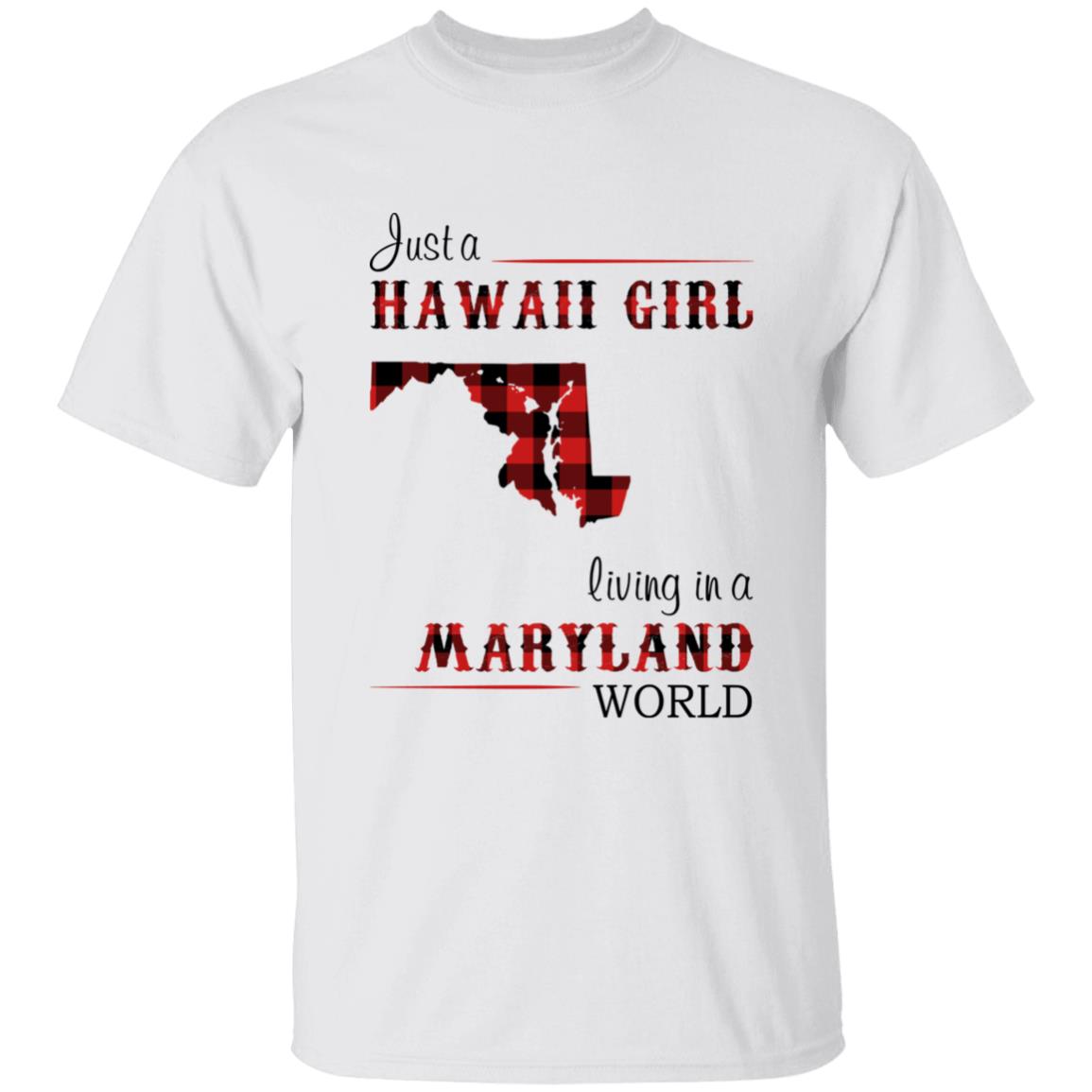 Just A Hawaii Girl Living In A Maryland World T-shirt - T-shirt Born Live Plaid Red Teezalo