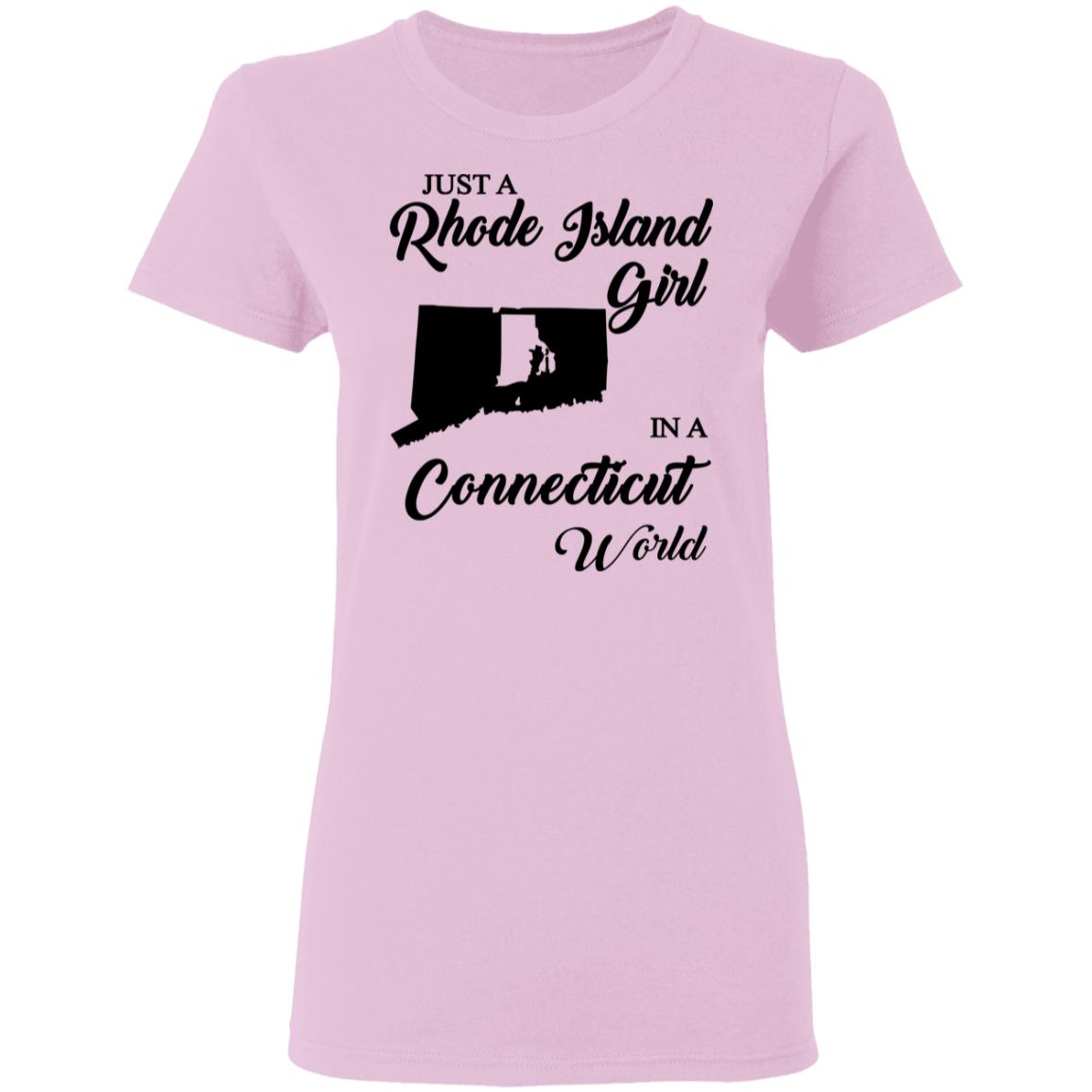 Just A Rhode Island Girl In A Connecticut World T-shirt - T-shirt Teezalo