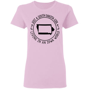 Just A South Dakota Girl Living In Iowa World T-Shirt - T-shirt Teezalo