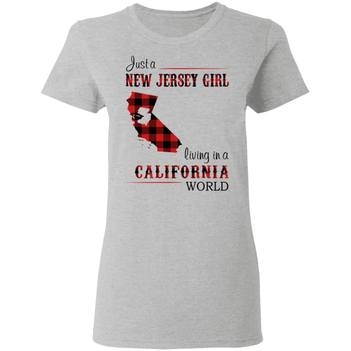 Just A New Jersey Girl Living In A California World - T-shirt Teezalo