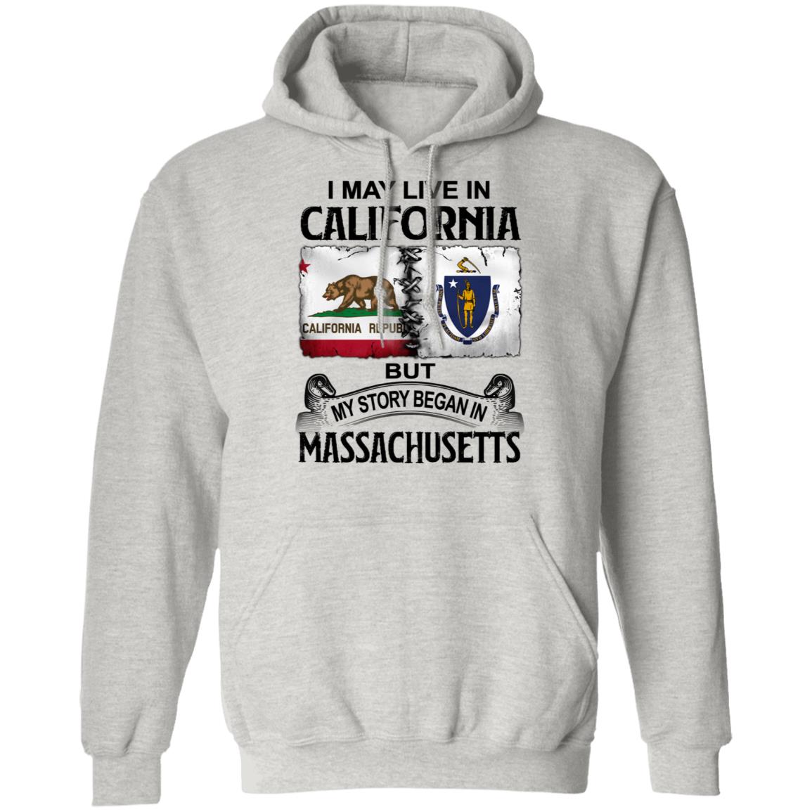 I May Live In California But Story Began In Massachusetts T-Shirt - T-shirt Teezalo