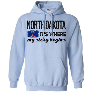 North Dakota Where My Story Begins Hoodie - Hoodie Teezalo