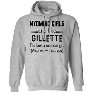 Wyoming Girls Are Like Gillette T-Shirt - T-shirt Teezalo