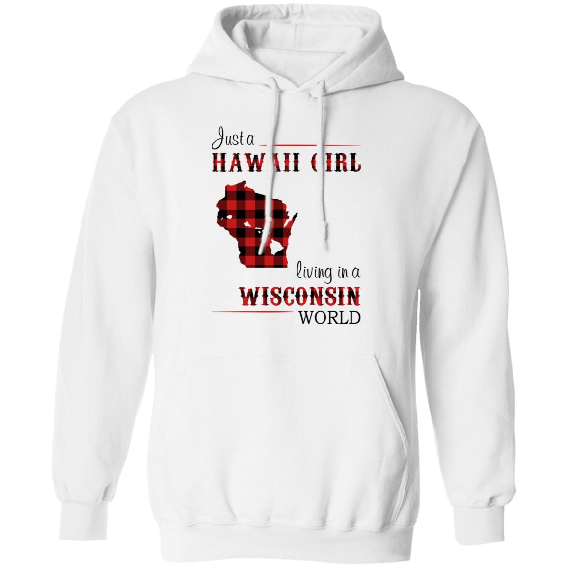 Just A Hawaii Girl Living In A Wisconsin World T-Shirt - T-shirt Teezalo