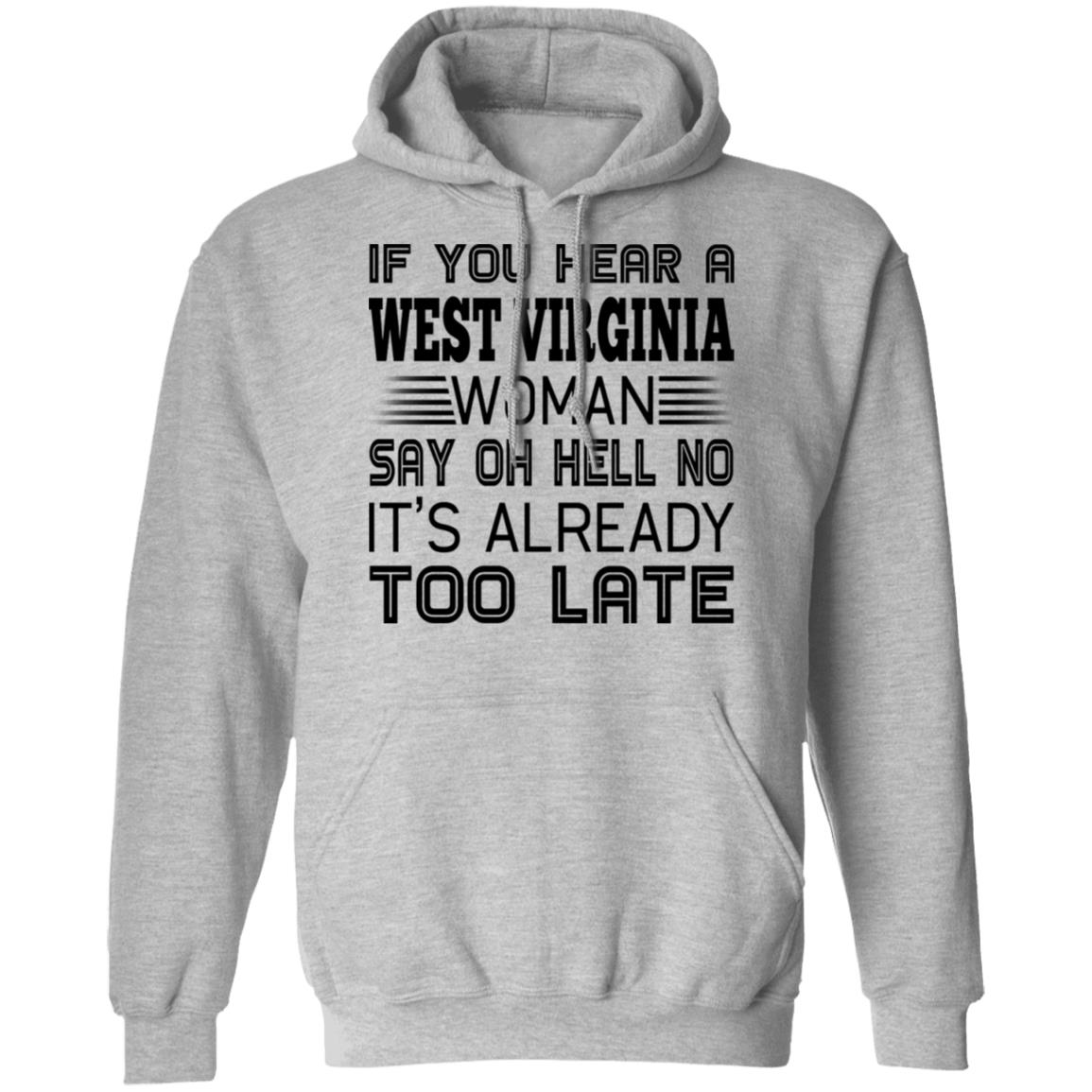 If You Hear West Virginia Woman Say Oh Hell No Hoodie - Hoodie Teezalo