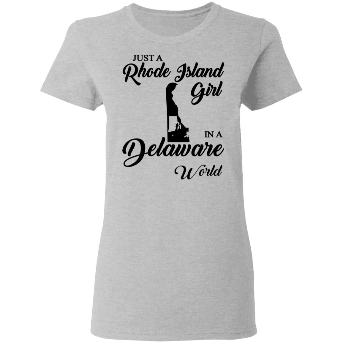 Just A Rhode Island Girl In A Delaware World T-shirt - T-shirt Teezalo