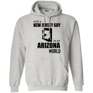 Just A New Jersey Guy In An Arizona World T-Shirt - T-shirt Teezalo