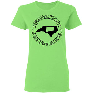 Just A Connecticut Girl In A North Carolina World T Shirt - T-shirt Teezalo