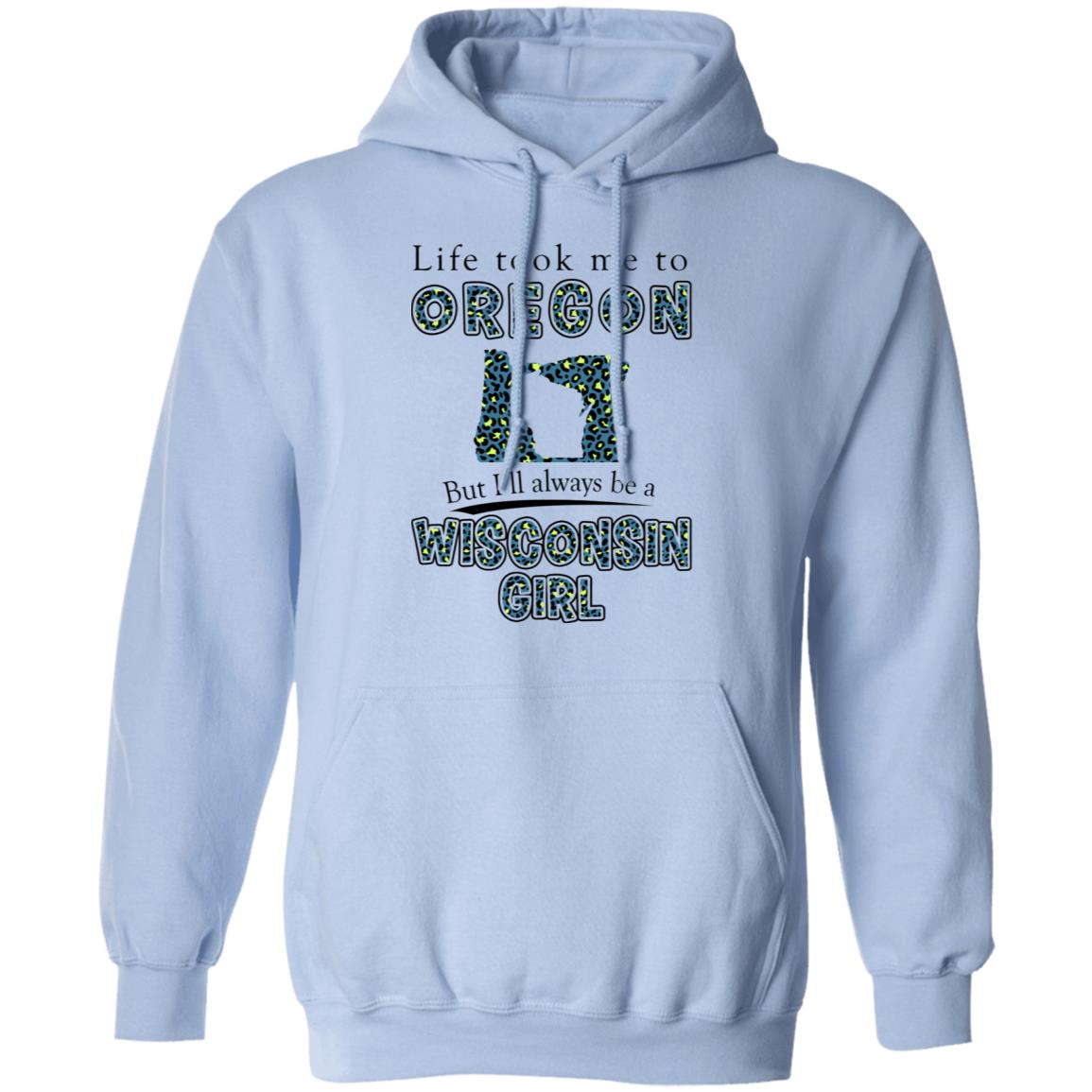 Wisconsin Girl Life Took Me To Oregon T-Shirt - T-shirt Teezalo
