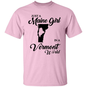 Just A Maine Girl In A Vermont World T-Shirt - T-shirt Teezalo