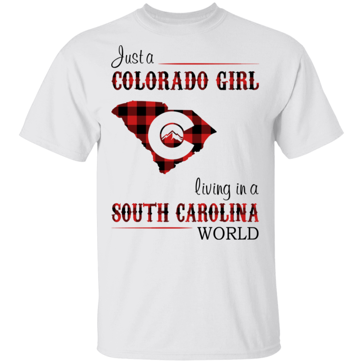 Just A Colorado Girl Living In A South Carolina World T-shirt - T-shirt Born Live Plaid Red Teezalo