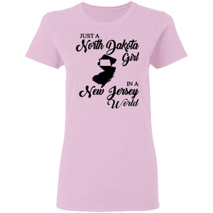 Just A North Dakota Girl In A New Jersey World T Shirt - T-shirt Teezalo