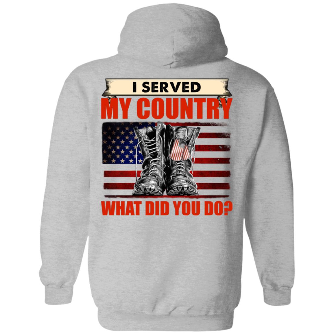 I Served My Country What Did You Do Veteran Shirt - T-shirt Veteran Teezalo
