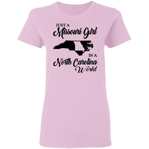 Just A Missouri Girl In A North Carolina World T Shirt - T-shirt Teezalo