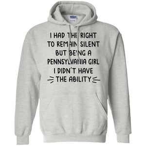 Being A Pennsylvania Girl I Didn't Have The Ability Hoodie - Hoodie Teezalo