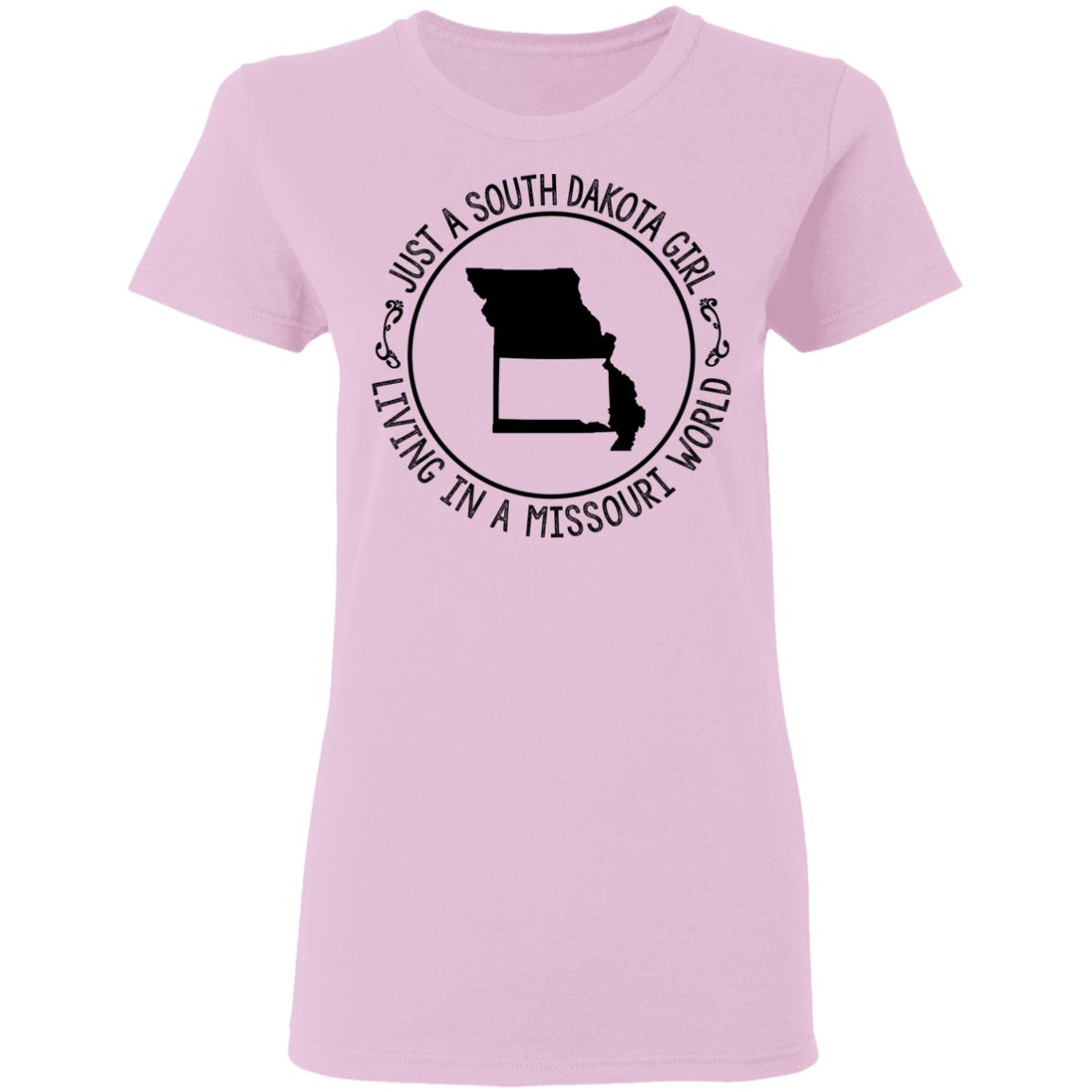 Just A South Dakota Girl Living In Missouri World T-Shirt - T-shirt Teezalo