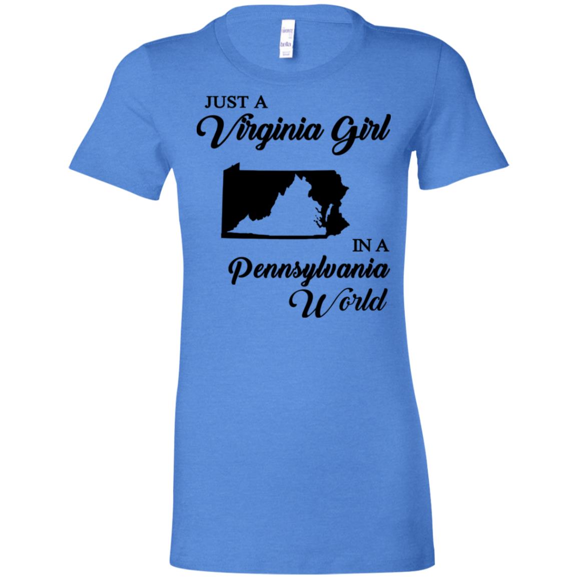 Just A Virginia Girl In A Pennsylvania World T-Shirt - T-shirt Teezalo