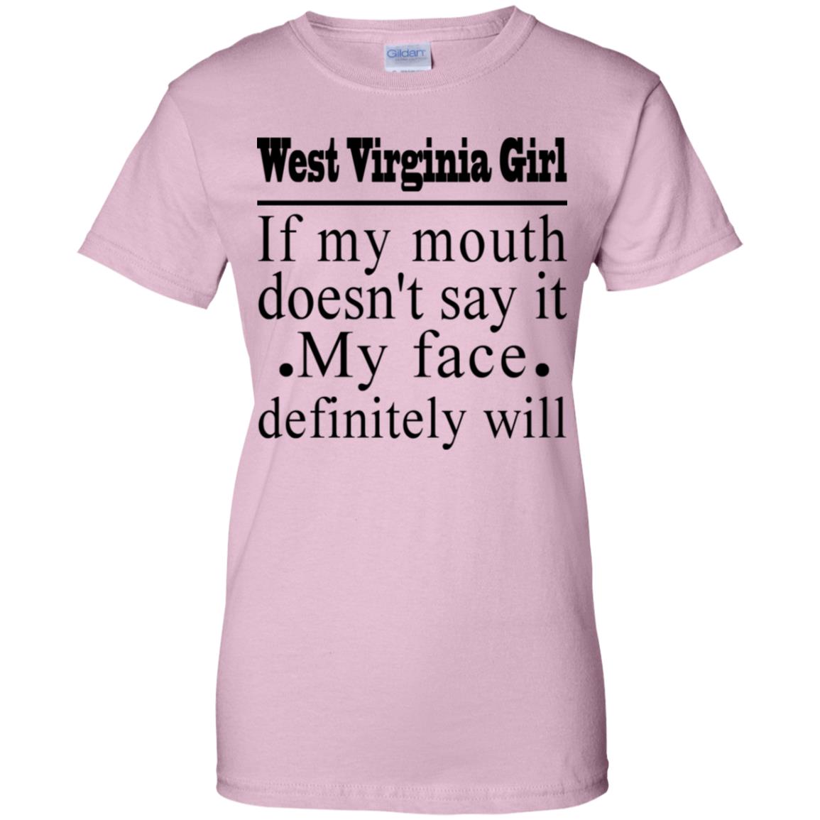 West Virginia Girl If My Mouth Doesn't Say T Shirt - T-shirt Teezalo