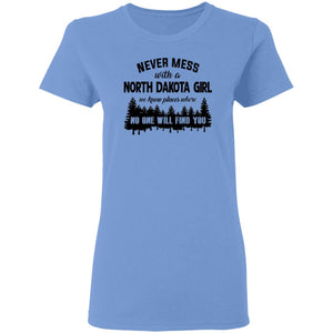 Never Mess With A North Dakota Girl T Shirt - T-shirt Teezalo